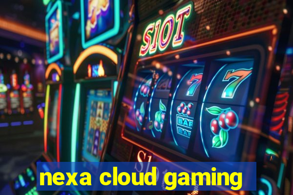 nexa cloud gaming